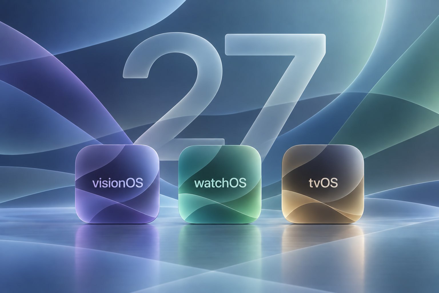 Обновления операционных систем Apple: macOS 27, watchOS 27 и tvOS 27