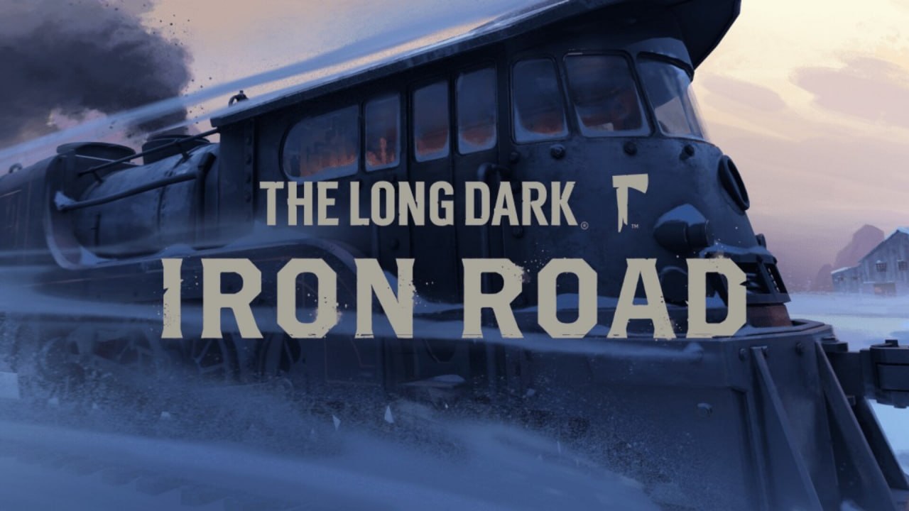 Для The Long Dark анонсировали дополнение Iron Road