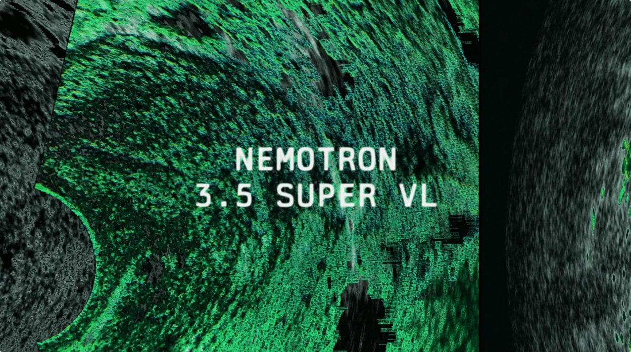 NVIDIA выпустила мультимодальную модель Nemotron 3.5 Super VL